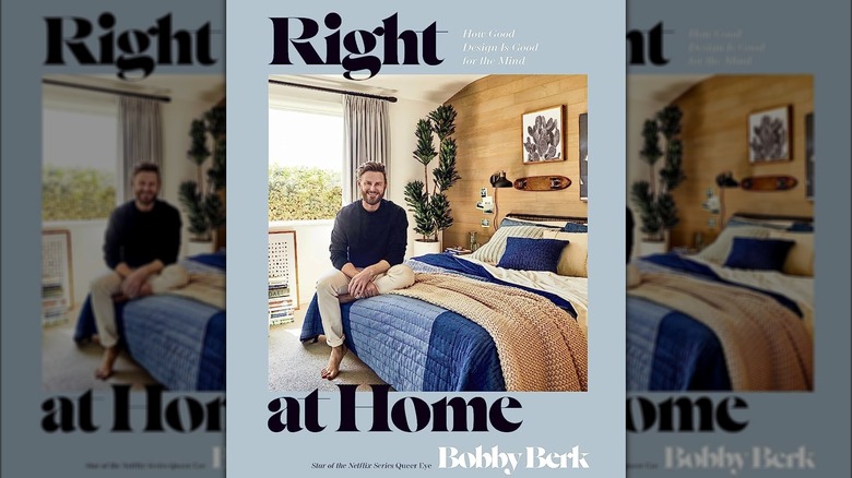 Bobby Berk's book Right at Home: How Good Design is Good for the Mind